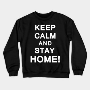 Keep clam and stay home! Crewneck Sweatshirt